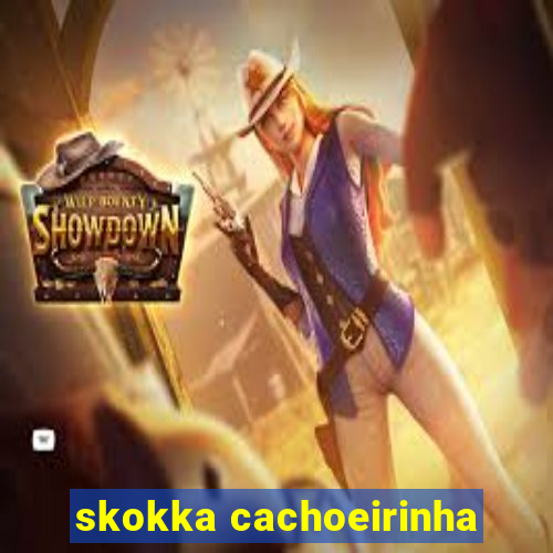 skokka cachoeirinha